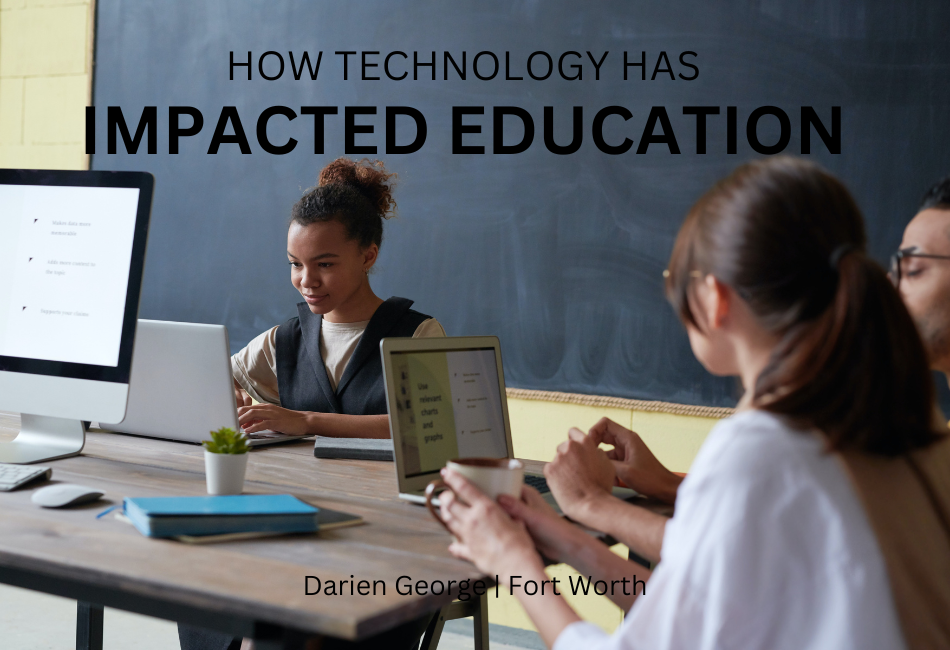 How Technology Has Impacted Education
